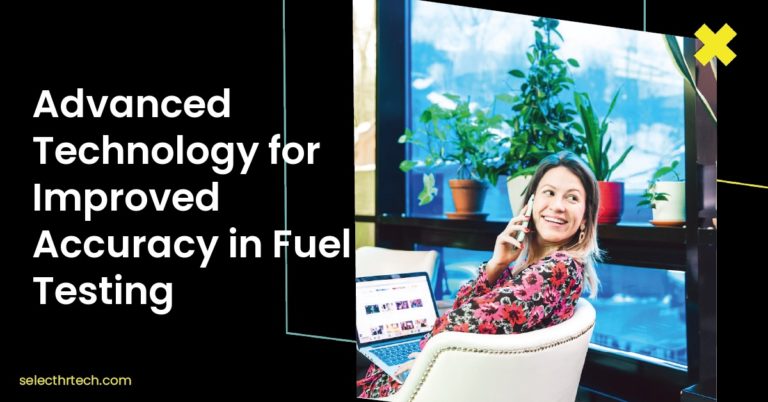Advanced Technology for Improved Accuracy in Fuel Testing