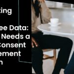 Navigating GDPR & Employee Data: Why HR Needs a Smart Consent Management Platform