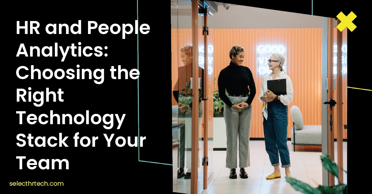 HR and People Analytics: Choosing the Right Technology Stack for Your Team